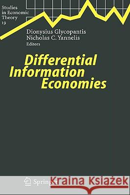 Differential Information Economies Dionysious Glycopantis Nicholas C. Yannelis 9783540214243 Springer
