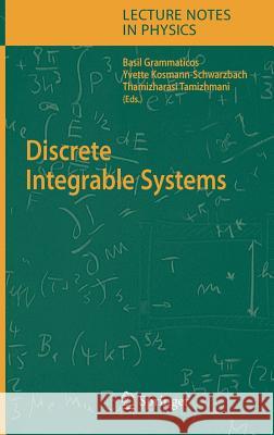 Discrete Integrable Systems Basil Grammaticos, Yvette Kosmann-Schwarzbach, Thamizharasi Tamizhmani 9783540214250 Springer-Verlag Berlin and Heidelberg GmbH & 