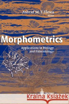 Morphometrics: Applications in Biology and Paleontology Elewa, Ashraf M. T. 9783540214298 Springer