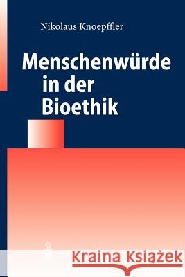 Menschenwürde in Der Bioethik Knoepffler, Nikolaus 9783540214557 Springer