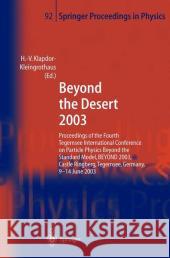 Beyond the Desert 2003: Proceedings of the Fourth Tegernsee International Conference on Particle Physics Beyond the Standard Beyond 2003, Cast Klapdor-Kleingrothaus, Hans-Volker 9783540218432 Springer