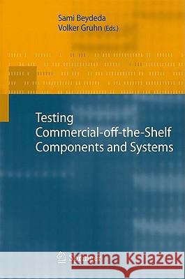 Testing Commercial-Off-The-Shelf Components and Systems Beydeda, Sami 9783540218715