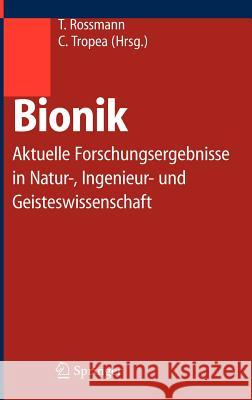 Bionik: Aktuelle Forschungsergebnisse in Natur-, Ingenieur- und Geisteswissenschaft Rossmann, Torsten 9783540218906