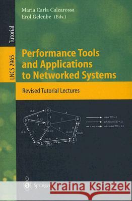 Performance Tools and Applications to Networked Systems: Revised Tutorial Lectures Calzarossa, Maria Carla 9783540219453 Springer