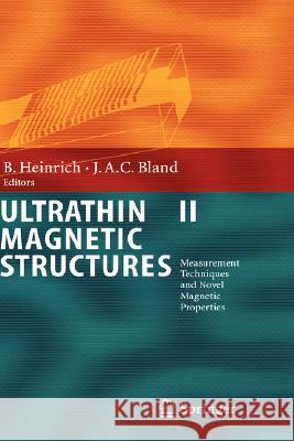 Ultrathin Magnetic Structures II: Measurement Techniques and Novel Magnetic Properties Heinrich, Bretislav 9783540219569 Springer