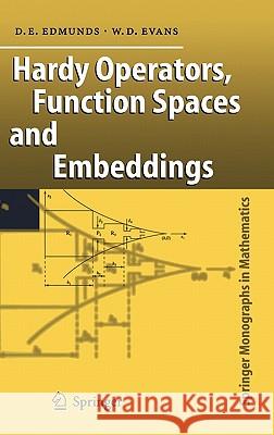 Hardy Operators, Function Spaces and Embeddings David E. Edmunds, William D. Evans 9783540219729