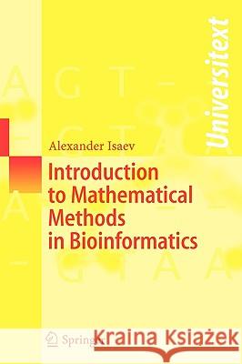 Introduction to Mathematical Methods in Bioinformatics Alexander Isaev 9783540219736 Springer-Verlag Berlin and Heidelberg GmbH & 