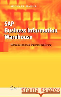 SAP Business Information Warehouse: Mehrdimensionale Datenmodellierung Hahne, Michael 9783540220152 Springer