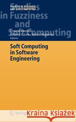 Soft Computing in Software Engineering E. Damiani Ernesto Damiani Lakhmi C. Jain 9783540220305 Springer