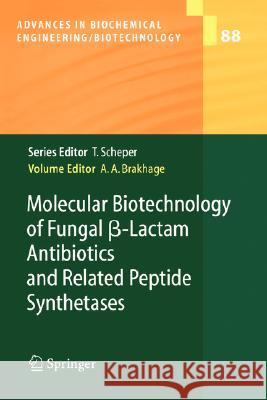 Molecular Biotechnology of Fungal ß-Lactam Antibiotics and Related Peptide Synthetases Axel A. Brakhage 9783540220329 Springer-Verlag Berlin and Heidelberg GmbH & 