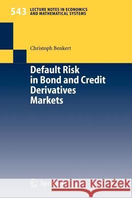 Default Risk in Bond and Credit Derivatives Markets Christoph Benkert 9783540220411 Springer-Verlag Berlin and Heidelberg GmbH & 