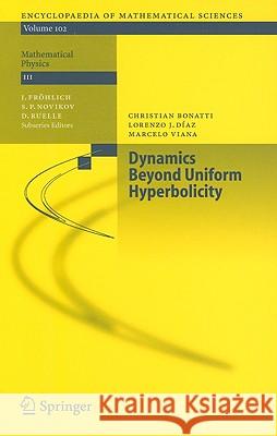 Dynamics Beyond Uniform Hyperbolicity: A Global Geometric and Probabilistic Perspective Christian Bonatti, Lorenzo J. Díaz, Marcelo Viana 9783540220664 Springer-Verlag Berlin and Heidelberg GmbH & 