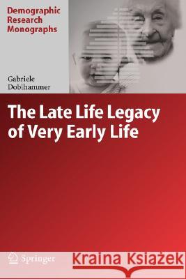 The Late Life Legacy of Very Early Life Gabriele Doblhammer 9783540221050 Springer