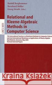 Relational and Kleene-Algebraic Methods in Computer Science: 7th International Seminar on Relational Methods in Computer Science and 2nd International Berghammer, R. 9783540221456 Springer