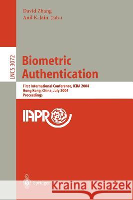 Biometric Authentication: First International Conference, Icba 2004, Hong Kong, China, July 15-17, 2004, Proceedings Zhang, David Y. 9783540221463 Springer