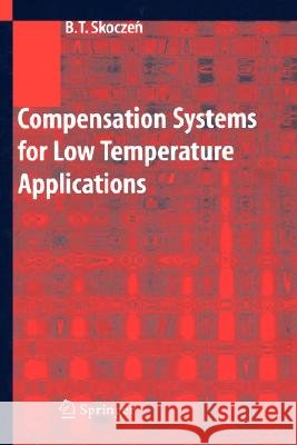 Compensation Systems for Low Temperature Applications Blazek T. Skoczen B. T. Skoczen 9783540222026