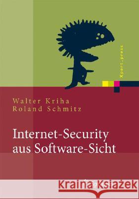 Internet-Security Aus Software-Sicht: Grundlagen Der Software-Erstellung Für Sicherheitskritische Bereiche Kriha, Walter 9783540222231 Springer, Berlin