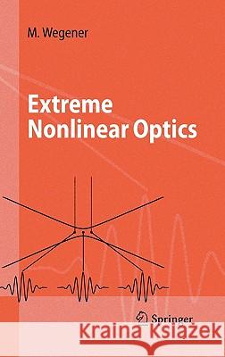 Extreme Nonlinear Optics: An Introduction Martin Wegener 9783540222910