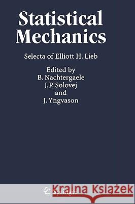 Statistical Mechanics: Selecta of Elliott H. Lieb Nachtergaele, Bruno 9783540222972 C.V. Mosby