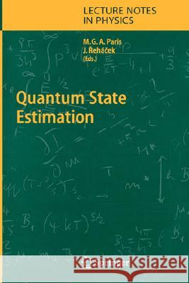 Quantum State Estimation Matteo Paris, Jaroslav Rehacek 9783540223290 Springer-Verlag Berlin and Heidelberg GmbH & 