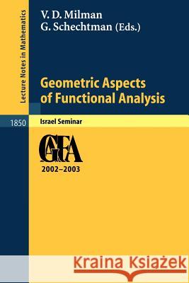 Geometric Aspects of Functional Analysis: Israel Seminar 2002-2003 Milman, Vitali D. 9783540223603 Springer