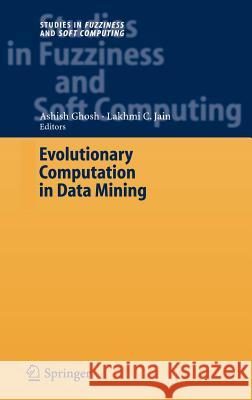 Evolutionary Computation in Data Mining Ashish Ghosh 9783540223702
