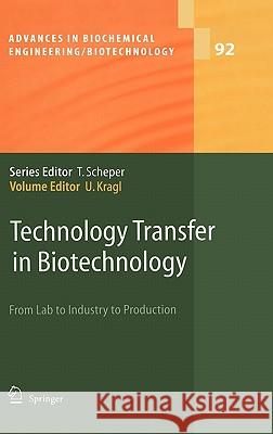 Technology Transfer in Biotechnology: From Lab to Industry to Production Kragl, Udo 9783540224129 Springer