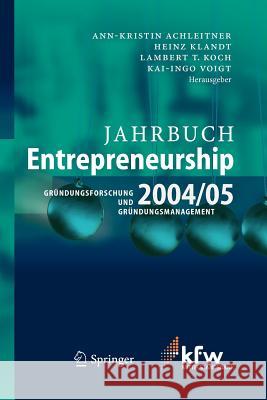 Jahrbuch Entrepreneurship 2004/05: Gründungsforschung Und Gründungsmanagement Achleitner, Ann-Kristin 9783540225171