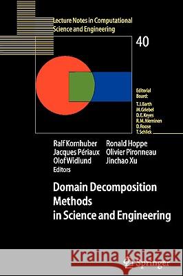 Domain Decomposition Methods in Science and Engineering R. Kornhuber Ralf Kornhuber 9783540225232 Springer
