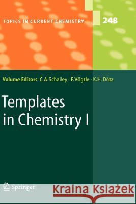 Templates in Chemistry I C. a. Schalley Christoph A. Schalley Fritz Vgtle 9783540225478 Springer