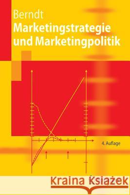 Marketingstrategie und Marketingpolitik Ralph Berndt 9783540226611