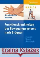 Funktionskrankheiten Des Bewegungssystems Nach Brügger: Diagnostik, Therapie, Eigentherapie Koch-Remmele, Claudia 9783540226642