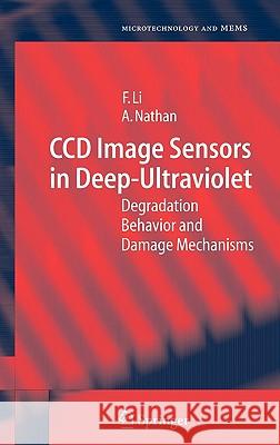 CCD Image Sensors in Deep-Ultraviolet: Degradation Behavior and Damage Mechanisms Flora Li, Arokia Nathan 9783540226802 Springer-Verlag Berlin and Heidelberg GmbH & 