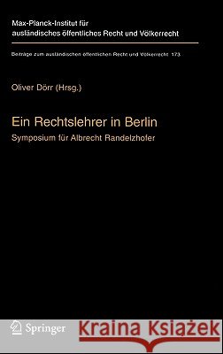 Ein Rechtslehrer in Berlin: Symposium Für Albrecht Randelzhofer Dörr, Oliver 9783540226970 Springer