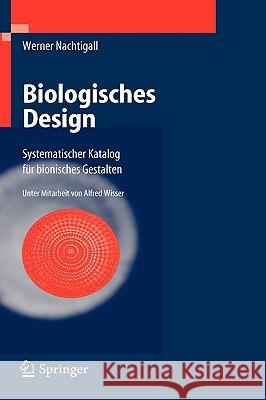 Biologisches Design: Systematischer Katalog Für Bionisches Gestalten Nachtigall, Werner 9783540227892