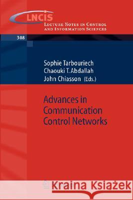 Advances in Communication Control Networks Sophie Tarbouriech, Chaouki T. Abdallah, John Chiasson 9783540228196