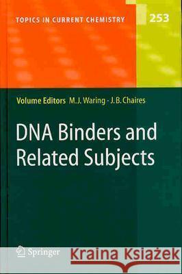 DNA Binders and Related Subjects Michael J. Waring, Jonathan B. Chaires 9783540228356