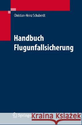 Handbuch Zur Flugunfalluntersuchung Schuberdt, Christian-Heinz Herriman, David  9783540228646