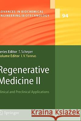 Regenerative Medicine II: Clinical and Preclinical Applications Ioannis V. Yannas 9783540228684 Springer-Verlag Berlin and Heidelberg GmbH & 