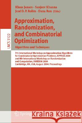 Approximation, Randomization and Combinatorial Optimization. Algorithms and Techniques: 7th International Workshop on Approximation Algorithms for Com Jansen, Klaus 9783540228943