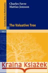 The Valuative Tree Charles Favre Mattias Jonsson C. Favre 9783540229841 Springer