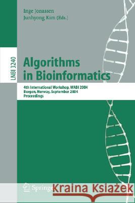 Algorithms in Bioinformatics: 4th International Workshop, Wabi 2004, Bergen, Norway, September 17-21, 2004, Proceedings Jonassen, Inge 9783540230182 Springer
