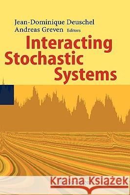 Interacting Stochastic Systems J. -D Deuschel Jean-Dominique Deuschel Andreas Greven 9783540230335 Springer