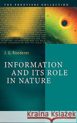 Information and Its Role in Nature Juan G. Roederer 9783540230755 Springer