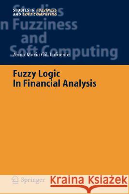 Fuzzy Logic in Financial Analysis Anna Maria Gil-Lafuente 9783540232131 Springer