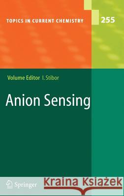 Anion Sensing Ivan Stibor 9783540232476 Springer-Verlag Berlin and Heidelberg GmbH & 