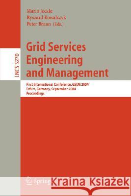 Grid Services Engineering and Management: First International Conference, Gsem 2004, Erfurt, Germany, September 27-30, 2004, Proceedings Jeckle, Mario 9783540233015 Springer