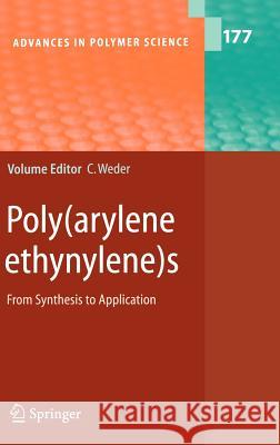 Poly(arylene Ethynylene)S: From Synthesis to Application Weder, Christoph 9783540233664 Springer