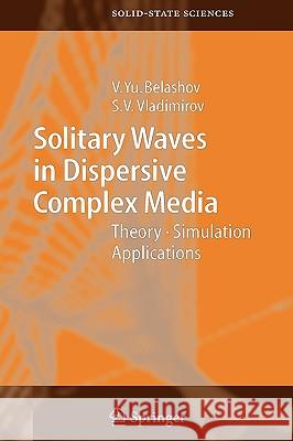 Solitary Waves in Dispersive Complex Media: Theory, Simulation, Applications Belashov, Vasily Y. 9783540233763 Springer, Berlin