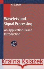 Wavelets and Signal Processing: An Application-Based Introduction Stark, Hans-Georg 9783540234333 Springer